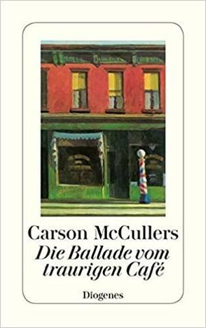 Die Ballade vom traurigen Café: Novelle by Carson McCullers