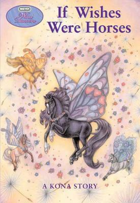 If Wishes Were Horses: A Kona Story by Sibley Miller