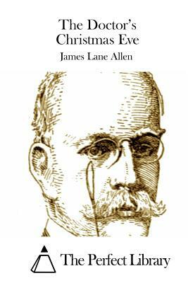 The Doctor's Christmas Eve by James Lane Allen