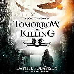 Tomorrow, the Killing by Daniel Polansky