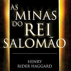 As Minas do Rei Salomão by H. Rider Haggard