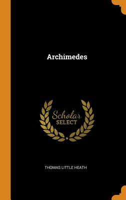 Archimedes by Thomas Little Heath