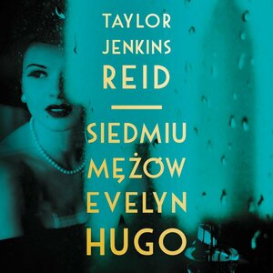 Siedmiu mężów Evelyn Hugo by Taylor Jenkins Reid