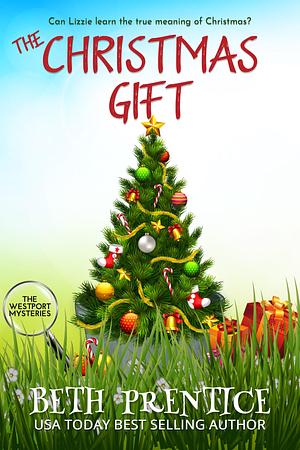 The Christmas Gift: A Mini Westport Cozy Mystery by Beth Prentice, Beth Prentice