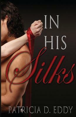 In His Silks by Patricia D. Eddy