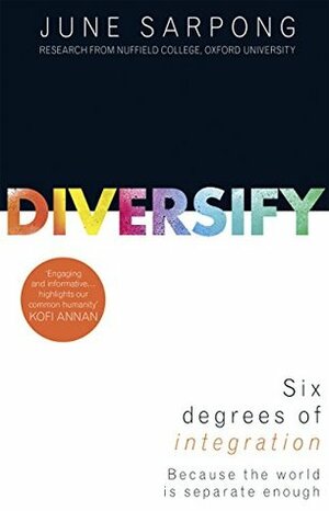 Diversify: A fierce, accessible, empowering guide to why a more open society means a more successful one by June Sarpong