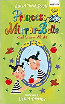 Princess Mirror-Belle and Snow White by Julia Donaldson