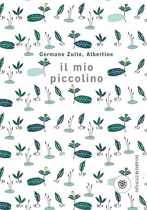 Il mio piccolino by Germano Zullo