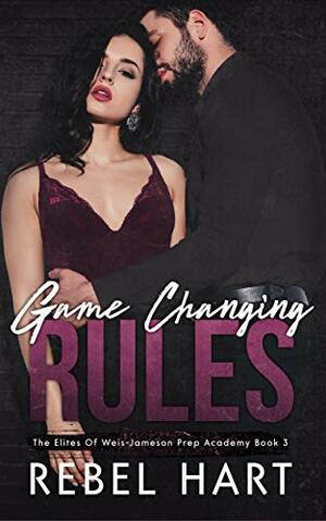 Game Changing Rules by Rebel Hart