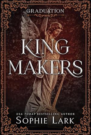 Kingmakers: Graduation by Sophie Lark