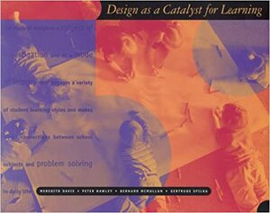 Design as a Catalyst for Learning by Meredith Davis