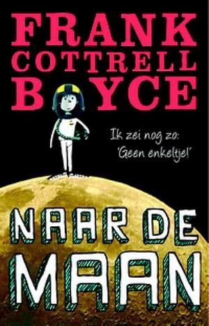 Naar de maan by Lidwien Biekmann, Frank Cottrell Boyce