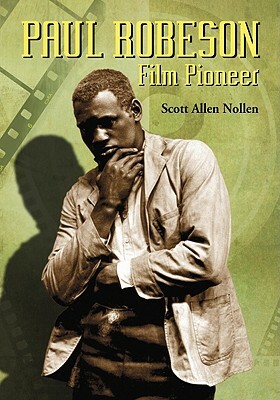 Paul Robeson: Film Pioneer by Scott Allen Nollen