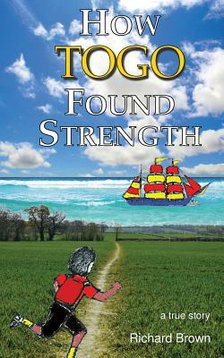 How Togo Found Strength by Richard Brown