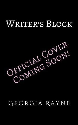 Writer's Block: The Prequel by Georgia Rayne, Georgia Rayne