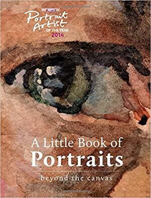 Portrait Artist of the Year: A Little Book of Portraits by Kate Bryan, Kathleen Soriano, Tai-Shan Schierenberg