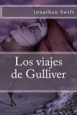 Los Viajes de Gulliver by Jonathan Swift