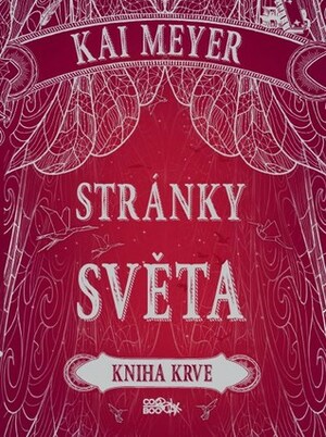 Kniha krve by Kai Meyer, Kristýna Wanková