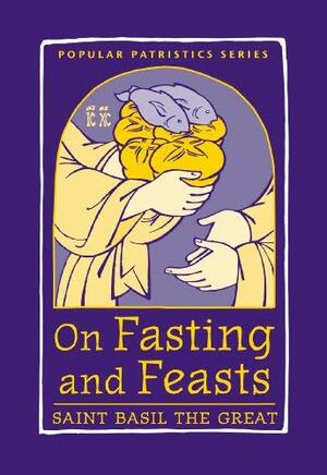 On Fasting and Feasts by Saint Basil of Caesarea