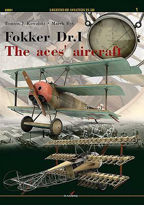 Fokker Dr.I: The Aces' Aircraft by Tomasz J. Kowalski, Marek Ry&#347;