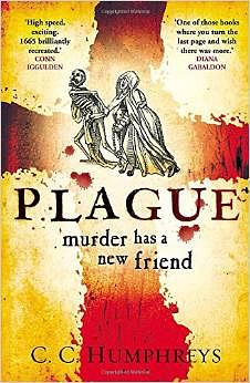 Plague: Murder has a new friend by C.C. Humphreys