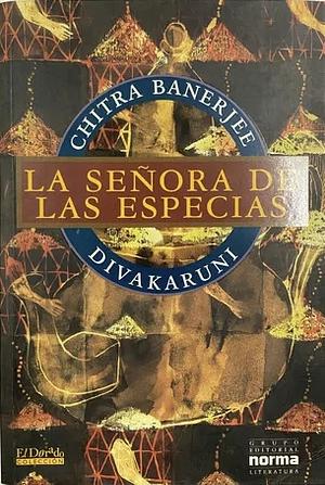 La señora de las especias by Chitra Banerjee Divakaruni