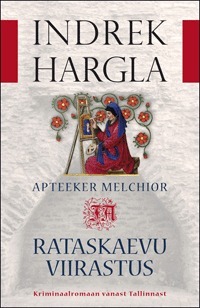 Apteeker Melchior ja Rataskaevu viirastus by Indrek Hargla