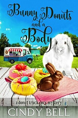 Bunny Donuts and a Body by Cindy Bell