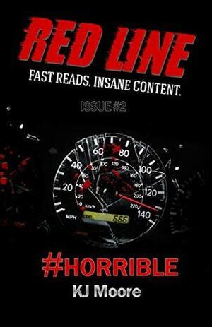 #Horrible by K.J. Moore