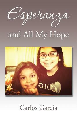 Esperanza and All My Hope by Carlos Garcia