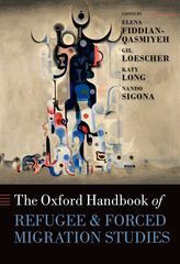 The Oxford Handbook of Refugee and Forced Migration Studies by Elena Fiddian-Qasmiyeh, Gil Loescher, Katy Long, Nando Sigona