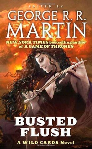 Busted Flush by Ian Tregillis, Caroline Spector, S.L. Farrell, Carrie Vaughn, Victor Milán, Melinda M. Snodgrass, John J. Miller, George R.R. Martin, Walton Simons, Kevin Andrew Murphy, Stephen Leigh