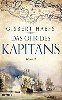 Das Ohr des Kapitäns by Gisbert Haefs