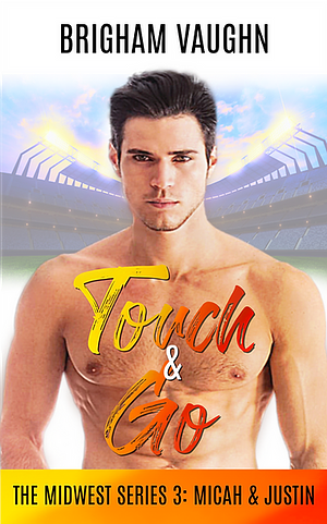 Touch & Go by Brigham Vaughn