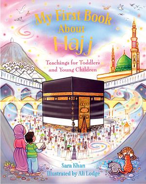 My First Book about Hajj by Sara Khan