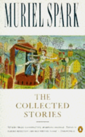 The Collected Stories of Muriel Spark by Muriel Spark