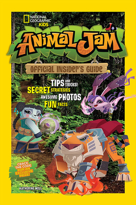 Animal Jam: Official Insider's Guide by Katherine Noll