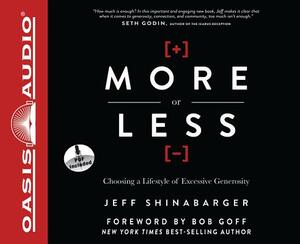 More or Less: Choosing a Lifestyle of Excessive Generosity by Jeff Shinabarger