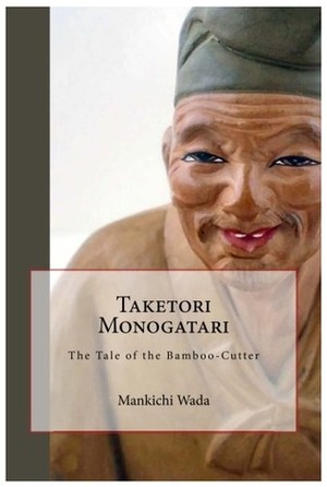 Taketori Monogatari - The Tale of the Bamboo-Cutter by Eliabeth Plain, Mankichi Wada