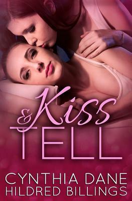 Kiss & Tell by Hildred Billings, Cynthia Dane