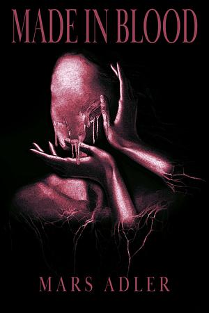Made in Blood  by mars adler