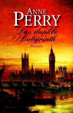 Das dunkle Labyrinth by Anne Perry, Anne Perry