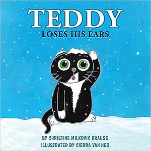 Teddy Loses His Ears by Christine Milkovic Krauss