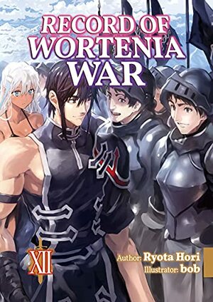 Record of Wortenia War: Volume 12 by Ryota Hori