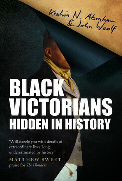 Black Victorians by John Woolf, Keshia N. Abraham