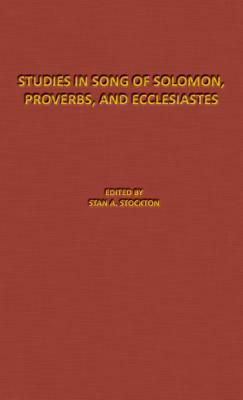 Studies in Song of Solomon, Proverbs, and Ecclesiastes: The Denton-Schertz Commentaries by 