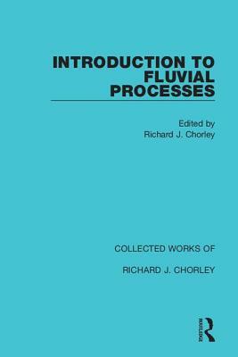 Introduction to Fluvial Processes by 