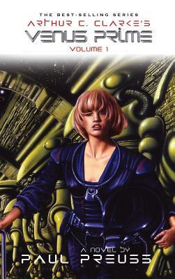 Arthur C. Clarke's Venus Prime 1 by Paul Preuss