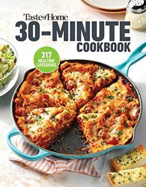 Taste of Home 30 Minute Cookbook: With 317 half-hour recipes, there's always time for a homecooked meal. by Taste of Home