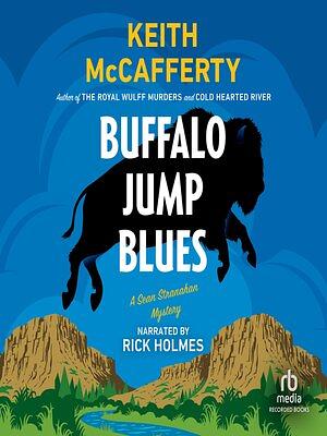 Buffalo Jump Blues by Keith McCafferty